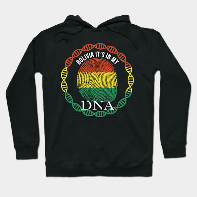 Bolivia Its In My DNA - Gift for Bolivian From Bolivia Hoodie by Country Flags